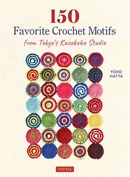 E-Book (epub) 150 Favorite Crochet Motifs from Tokyo's Kazekobo Studio von Yoko Hatta