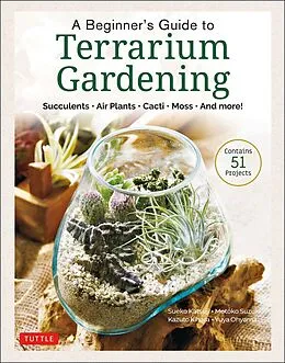 E-Book (epub) Beginner's Guide to Terrarium Gardening von Sueko Katsuji, Motoko Suzuki, Kazuto Kihara