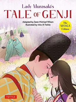E-Book (epub) Lady Murasaki's Tale of Genji: The Manga Edition von Lady Murasaki Shikibu, Sean Michael Wilson