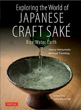 E-Book (epub) Exploring the World of Japanese Craft Sake von Nancy Matsumoto, Michael Tremblay