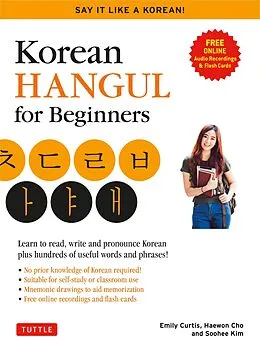E-Book (epub) Korean Hangeul for Beginners: Say it Like a Korean von Soohee Kim, Emily Curtis, Haewon Cho