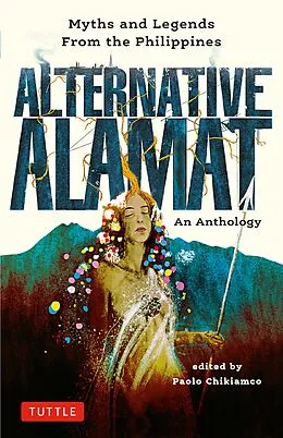 E-Book (epub) Alternative Alamat: An Anthology von Paolo Chikiamco