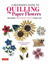 E-Book (epub) Beginner's Guide to Quilling Paper Flowers von Motoko Maggie Nakatani