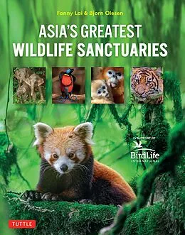 E-Book (epub) Asia's Greatest Wildlife Sanctuaries von Fanny Lai, Bjorn Olesen, Yong Ding Li