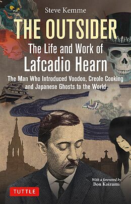 eBook (epub) The Outsider: The Life and Work of Lafcadio Hearn de Steve Kemme