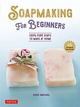 eBook (epub) Soap Making for Beginners de Ayako Umehara