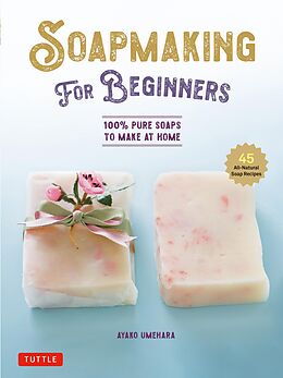 eBook (epub) Soap Making for Beginners de Ayako Umehara