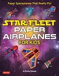 E-Book (epub) Star Fleet Paper Airplanes for Kids von Andrew Dewar