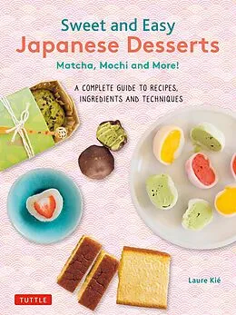 E-Book (epub) Sweet and Easy Japanese Desserts von Laure Kie