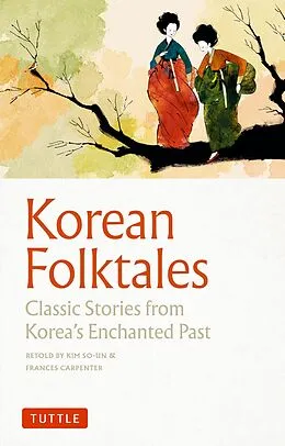 E-Book (epub) Korean Folktales von Kim So-Un, Frances Carpenter, Setsu Higashi