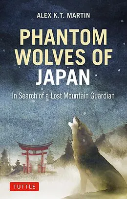 E-Book (epub) Phantom Wolves of Japan von Alex K. T. Martin