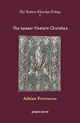 eBook (pdf) The Eastern Churches Trilogy: The Lesser Eastern Churches de Adrian Fortescue