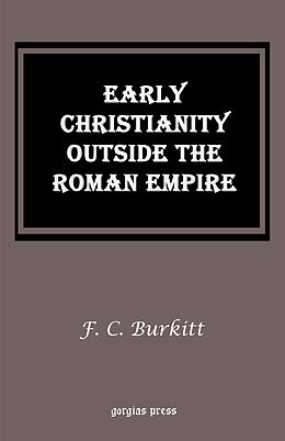 eBook (pdf) Early Christianity Outside the Roman Empire de F. Crawford Burkitt