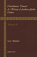 E-Book (pdf) Contributions Toward a History of Arabico-Gothic Culture von Leo Wiener
