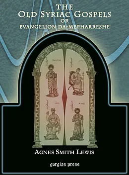 E-Book (pdf) The Old Syriac Gospels of Evangelion Da-Mepharreshe von Agnes Lewis
