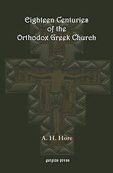 eBook (pdf) Eighteen Centuries of the Orthodox Greek Church de Alexander Hore