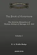 E-Book (pdf) The Book of Governors: The Historia Monastica of Thomas of Marga AD 840 von E. A. Wallis Budge