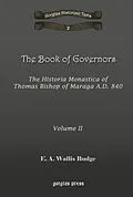 E-Book (pdf) The Book of Governors: The Historia Monastica of Thomas of Marga AD 840 von E. A. Wallis Budge
