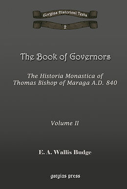 eBook (pdf) The Book of Governors: The Historia Monastica of Thomas of Marga AD 840 de E. A. Wallis Budge