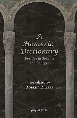 eBook (pdf) A Homeric Dictionary For Use in Schools and Colleges de Robert Keep