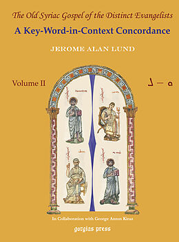 E-Book (pdf) The Old Syriac Gospel of the Distinct Evangelists: A Key-Word-In-Context Concordance von Jerome Lund