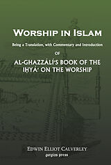 eBook (pdf) Worship In Islam: Al-Ghazzali's Book of the Ihya de Edwin E. Calverley