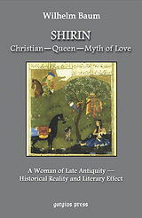 eBook (pdf) Shirin: Christian - Queen - Myth of Love de Wilhelm Baum