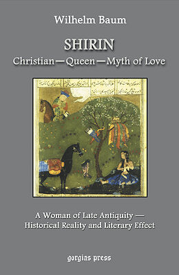 eBook (pdf) Shirin: Christian - Queen - Myth of Love de Wilhelm Baum