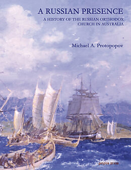 eBook (pdf) A Russian Presence: A History of the Russian Church in Australia de Michael Protopopov