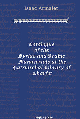 eBook (pdf) Catalogue of the Syriac and Arabic Manuscripts at the Patriarchal Library of Charfet de Isaac Armalet