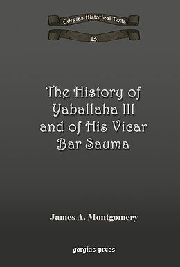 eBook (pdf) The History of Yaballaha III and of His Vicar Bar Sauma de James A. Montgomery