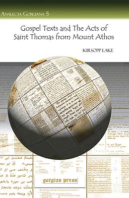 E-Book (pdf) Gospel Texts and the Acts of Saint Thomas from Mount Athos von Kirsopp Lake