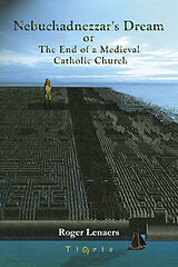 eBook (pdf) Nebuchadnezzar's Dream or The End of a Medieval Catholic Church de Roger Lenaers