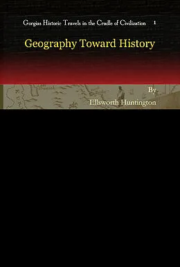 E-Book (pdf) Geography Toward History von Ellsworth Huntington