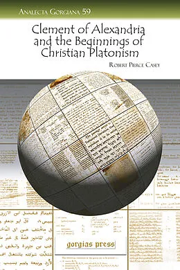 E-Book (pdf) Clement of Alexandria and the Beginnings of Christian Platonism von Robert Pierce Casey