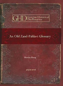 E-Book (pdf) An Old Zand-Pahlavi Glossary von Martin Haug