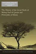 E-Book (pdf) The History of the Great Deeds of Bishop Paul of Qentos and Priest John of Edessa von Hans Arneson, Emanuel Fiano, Christine Luckritz Marquis