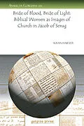 E-Book (pdf) Bride of Blood, Bride of Light: Biblical Women as Images of Church in Jacob of Serug von Susan Ashbrook Harvey