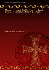 E-Book (pdf) Manuscrits en arabe karSuni conservés dans la bibliothèque des Maronites d'Alep (Syrie) von Francisco del Río Sánchez
