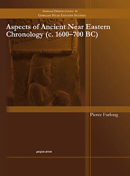 E-Book (pdf) Aspects of Ancient Near Eastern Chronology (c. 1600-700 BC) von Pierce Furlong