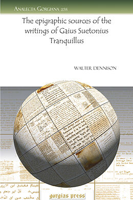 E-Book (pdf) The epigraphic sources of the writings of Gaius Suetonius Tranquillus von Walter Dennison