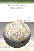E-Book (pdf) The Group Dedicated by Daochus at Delphi von Elizabeth Gardiner, Kendall Smith, William Dinsmoor