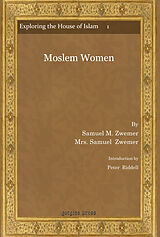 E-Book (pdf) Moslem Women von Samuel M. Zwemer, Samuel M. Zwemer