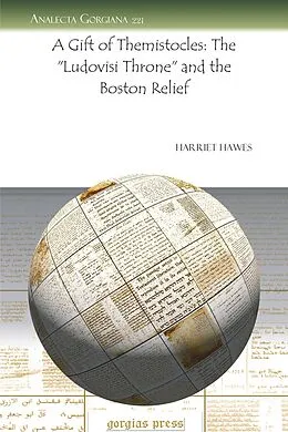 E-Book (pdf) A Gift of Themistocles: The "Ludovisi Throne" and the Boston Relief von Harriet Hawes