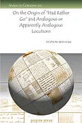 E-Book (pdf) On the Origin of "Had Rather Go" and Analogous or Apparently Analogous Locutions von Fitzedward Hall