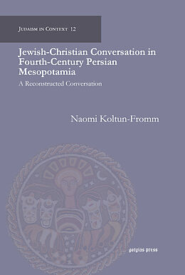 eBook (pdf) Jewish-Christian Conversation in Fourth-Century Persian Mesopotamia de Naomi Koltun-Fromm