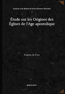 eBook (pdf) Étude sur les Origines des Églises de l'Age apostolique de Eugène de Faye