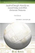 E-Book (pdf) Jacob of Serugh, Homily on Good Friday" and Other Armenian Treasures von Edward G. Mathews Jr.