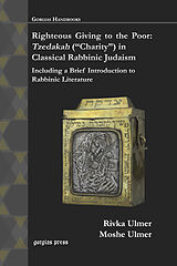 eBook (pdf) Righteous Giving to the Poor: "Tzedakah" ("Charity") in Classical Rabbinic Judaism de Moshe Ulmer