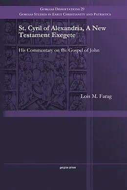 E-Book (pdf) St. Cyril of Alexandria, A New Testament Exegete von Lois M. Farag